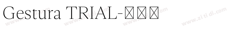 Gestura TRIAL字体转换 Gestura TRIAL字体转换